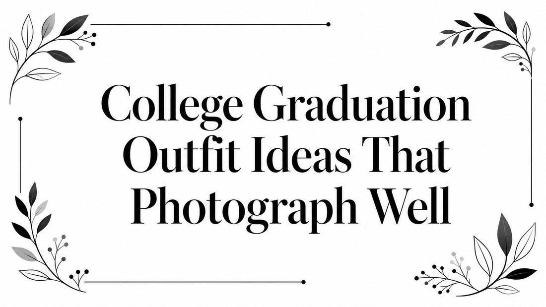 College Graduation Outfit Ideas That Photograph Well